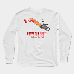 I SAW You First! Long Sleeve T-Shirt